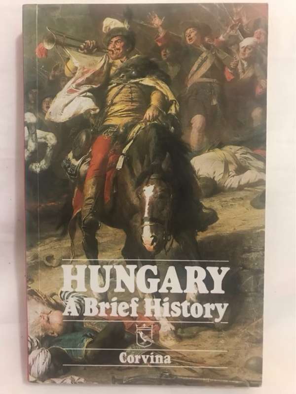 Hungary a Brief History - Istvan Lazar