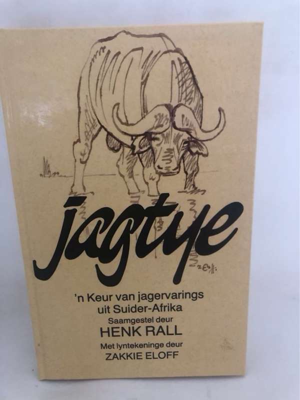 Jagtye, 'n keur van jagervarings uit Suider-Afrika - Henk Rall Editor
