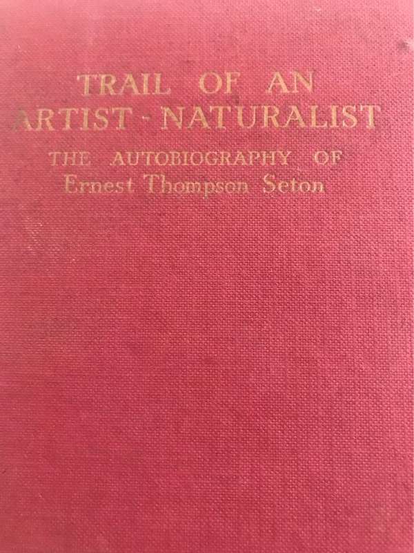 Trail of an Artist-Naturalist - Ernest Thompson Seton