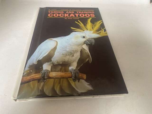 Taming and Training Cockatoos - Risa Teitler