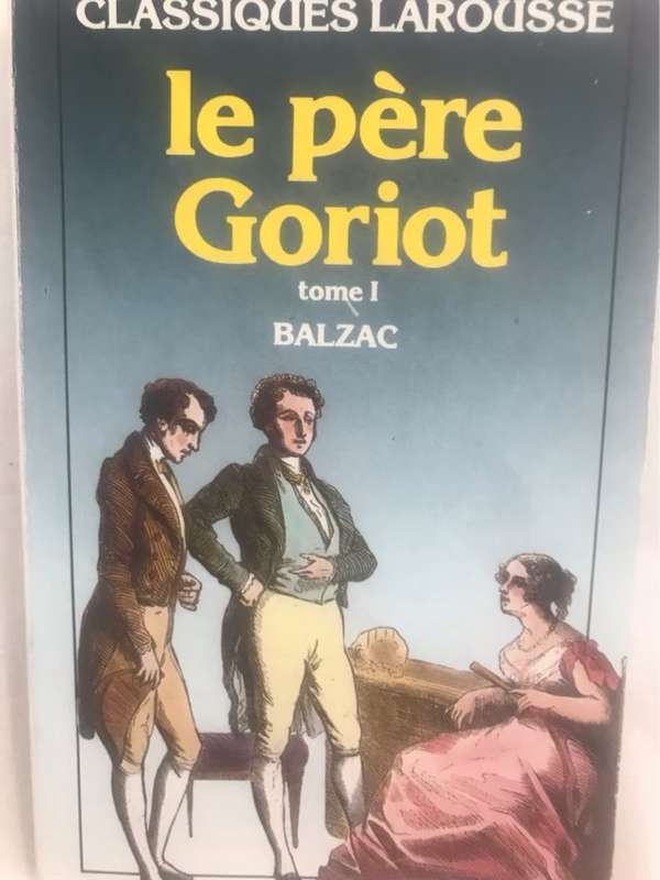 Le Pere Goriot 1, Extraits - Honore de Balzac
