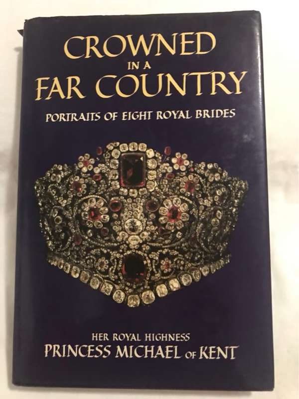 Crowned in a Far Country - Princess Michael of Kent