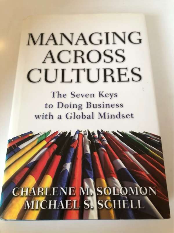 Managing Across Cultures: The 7 Keys to Doing Business with a Global Mindset - Charlene Solomon