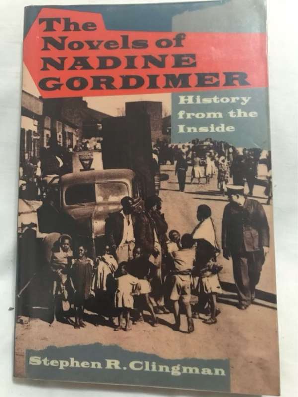 The Novels of Nadine Gordimer, History from the Inside - Stephen R.Vlingman