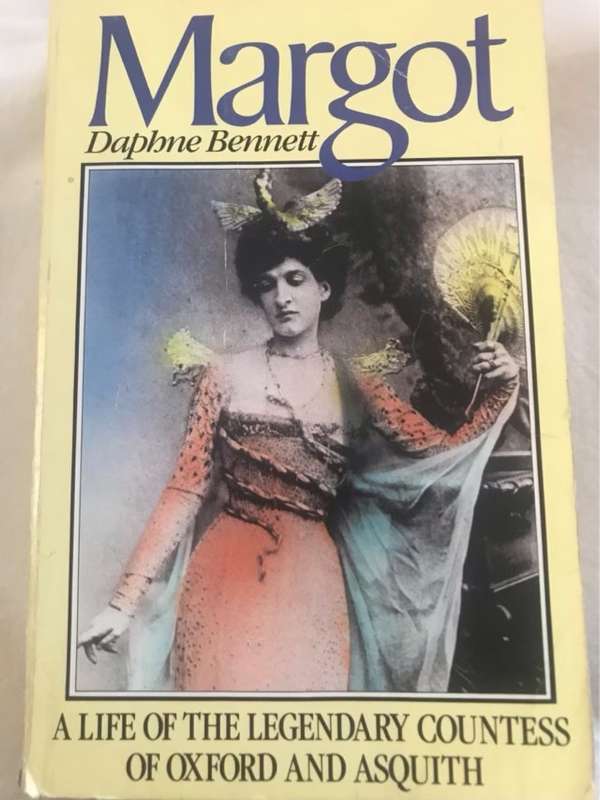 Margot, a life of the Countess of Oxford and Asquith - Daphne Bennett