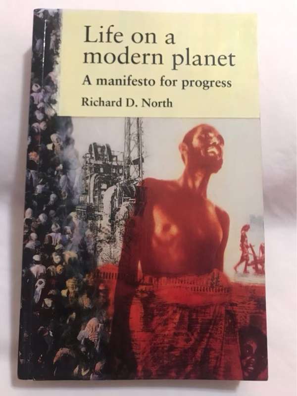 Life on a Modern Planet, A Manifesto for Progress - Richard D. North