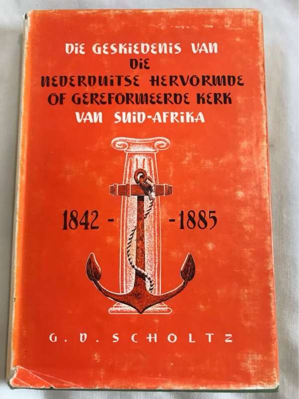 Die Geskiedenis van die Nederduitse Hervormde of Gereformeerde Kerk van Suid-Afrika1842-1885 - G.D