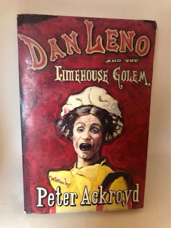 Dan Leno and the Limehouse Golem - Peter Ackroyd