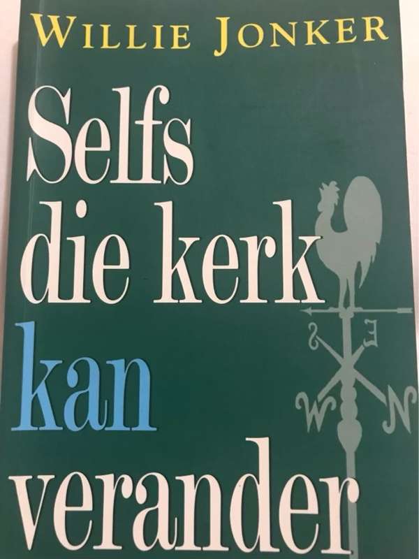 Selfs die kerk kan verander - Willem Daniel Jonker