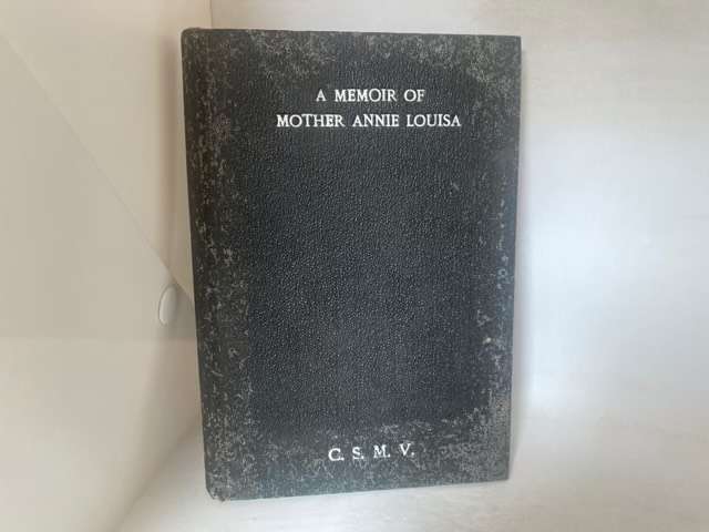 A Memoir Of Mother Annie Louisa - C.S.M.V.