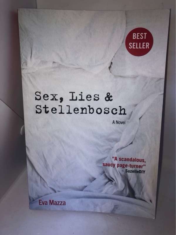 Sex, Lies & Stellenbosch, A Novel - Eva Mazza