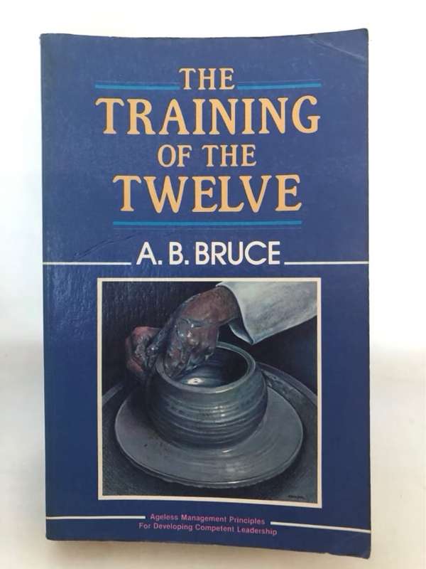 The Training of the Twelve - A.B.Bruce