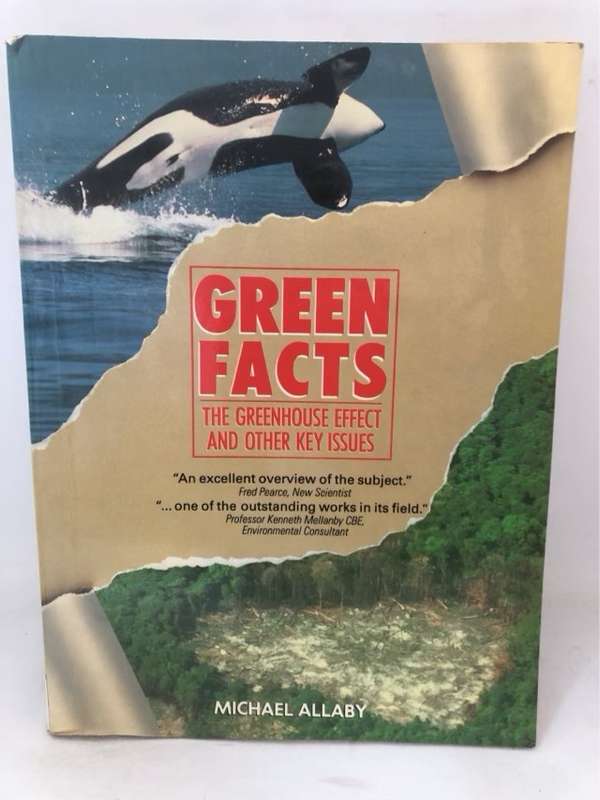 Green Facts, The Greenhouse Effect and Other Key Issues - Michael Allaby