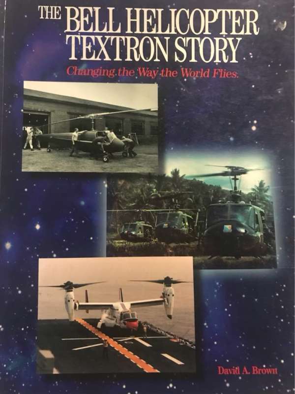 The Bell Helicopter Textron Story - David A.Brown