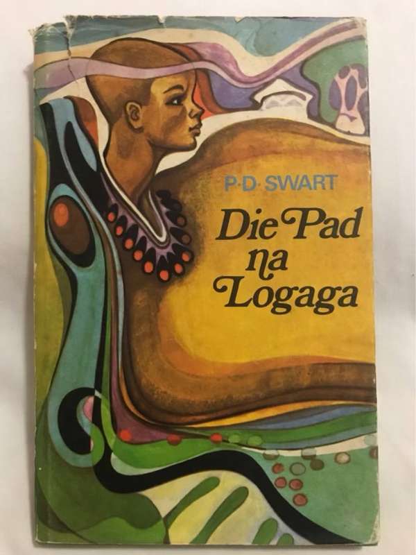 Die Pad na Logaga - P.D.Swart