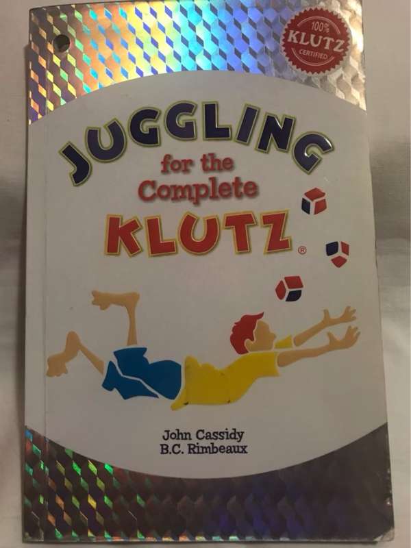 Juggling for the Complete Klutz - John Cassidy&B.C.Rimbeaux