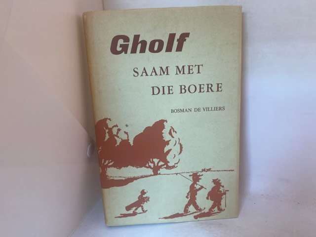 Gholf Saam Met Die Boere - Bosman De Villiers