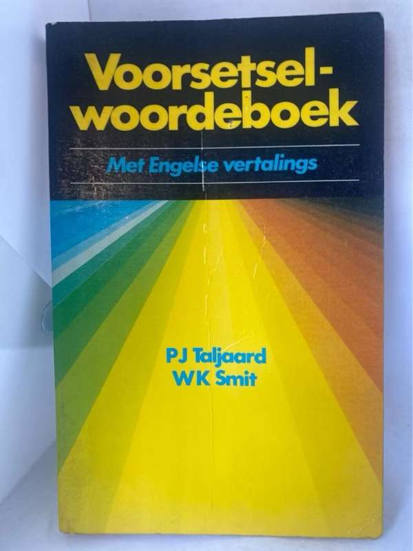 Voorsetselwoordeboek met Engelse vertalings, asook enkele bywoorde - P. J. Taljaard