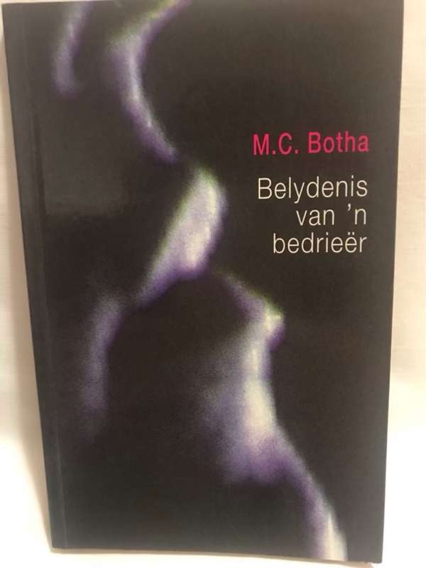 Belydenis van n bedrier, (199095) - Marthinus Christoffel Botha