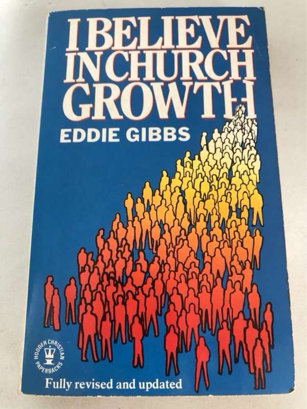 I Believe in Church Growth - Eddie Gibbs
