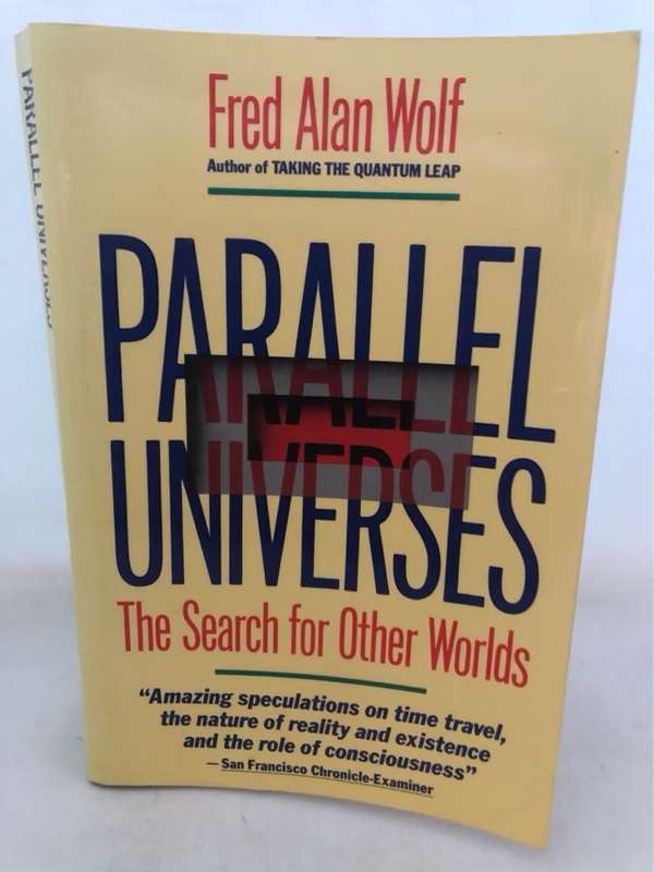 Parallel Universes - Fred Alan Wolf