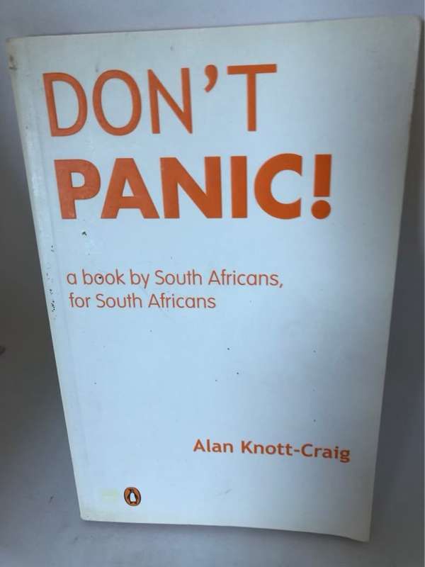 Don't Panic, A Book by South Africans, for South Africans - Alan Knott-Craig