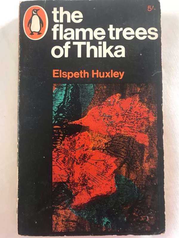 The Flame Trees of Thika - Elspeth Huxley