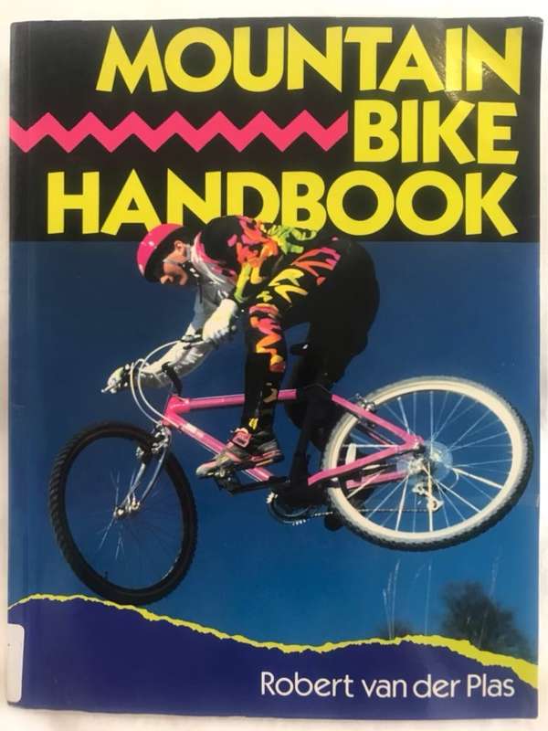 Mountain Bike Handbook - Rob Van der Plas