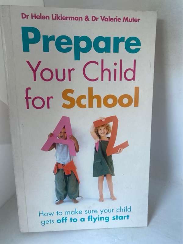 Prepare Your Child for School - Helen Likierman,Valerie Muter