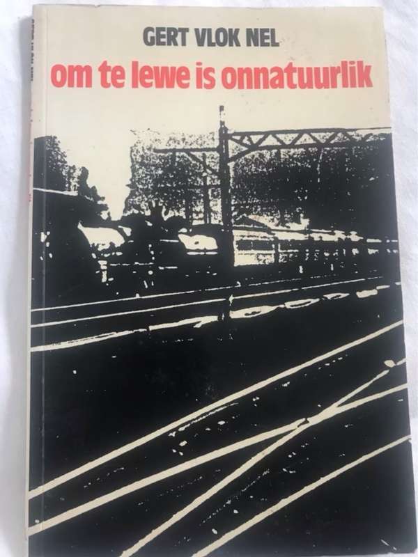 Om te lewe is onnatuurlik - Gert Vlok Nel