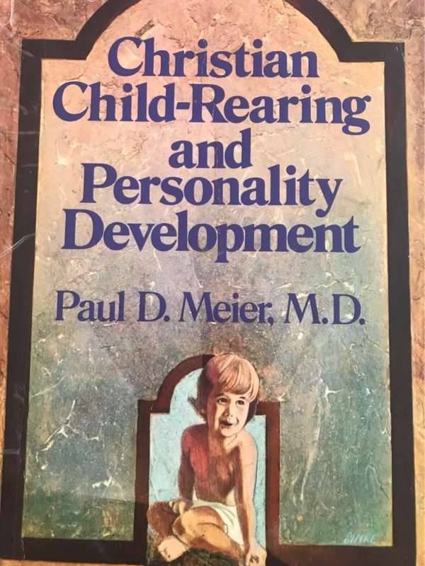 Christian Child-Rearing & Personality Development - Paul D.Meier