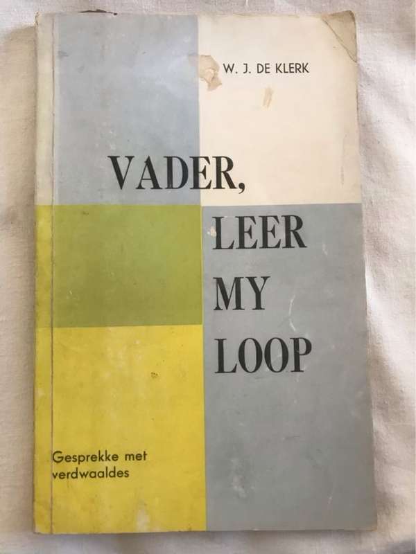 Vader, leer my loop - W.J.De Klerk
