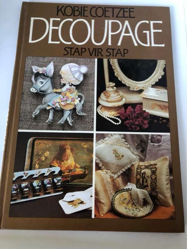 Decoupage, Stap vir Stap - Kobie Coetzee