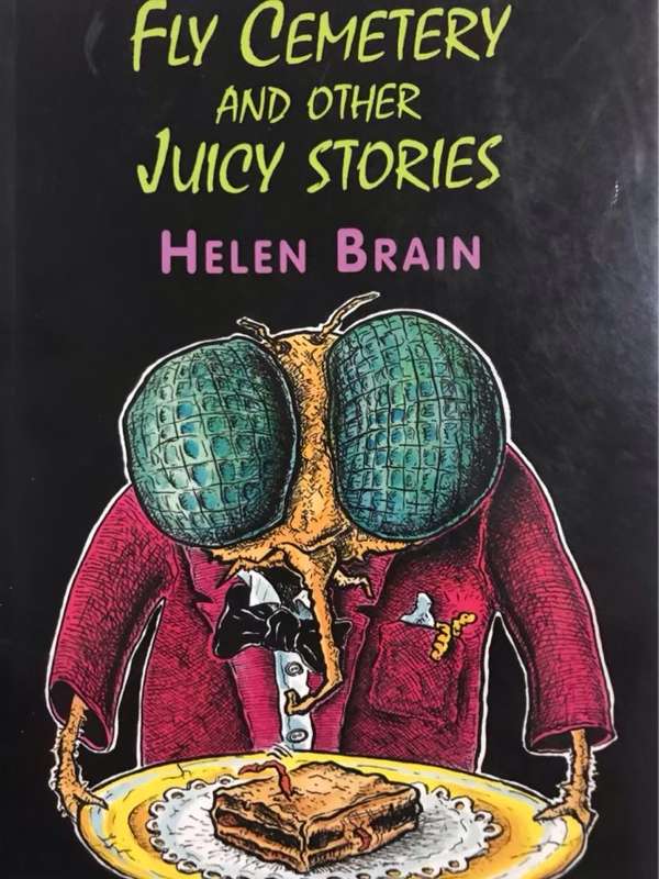 Fly Cemetery and otherJuicy Stories - Helen Brain