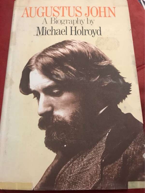 Augustus John, A Biography - Michael Holroyd