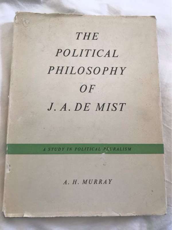 The Political Philosophy of J.A.De Mist - A.H.Murray