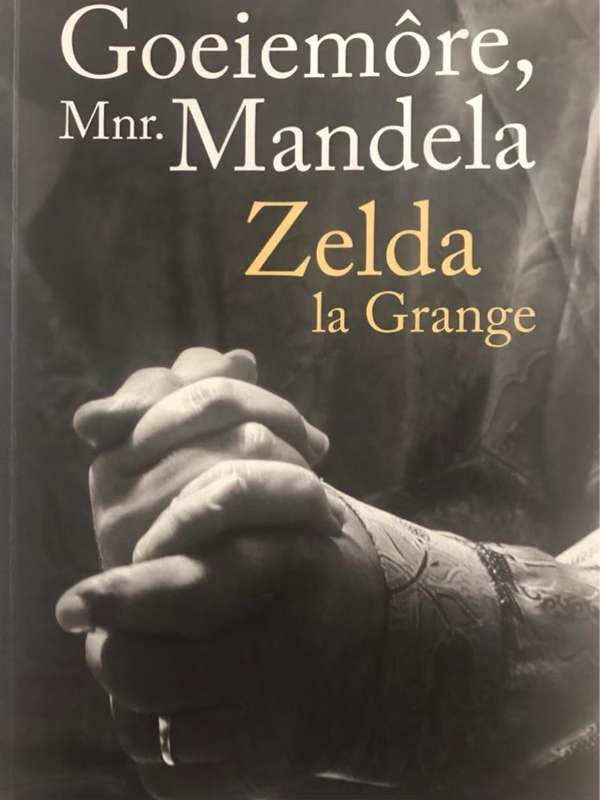 Goeiemore, mnr. Mandela - Zelda La Grange