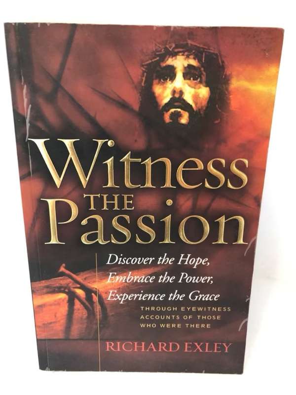 Witness the Passion - Richard Exley
