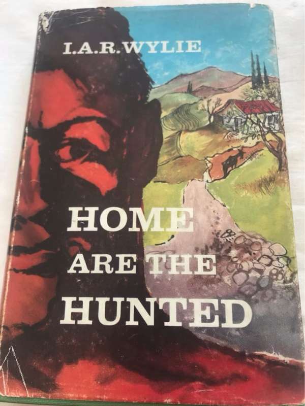 Home are the Hunted - I.A.R.Wylie