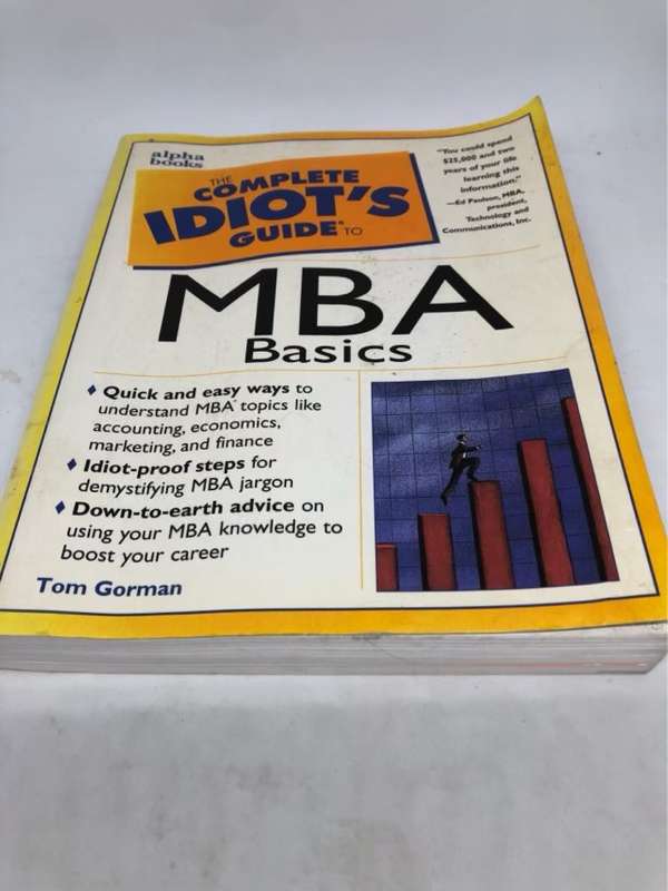 The complete idiot's guide to MBA basics - Tom Gorman