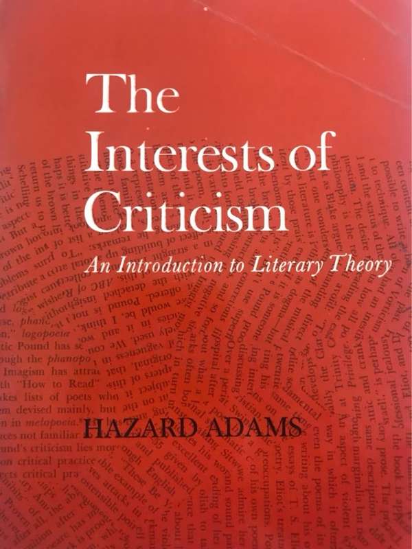 The Interests of Criticism - Hazard Adams