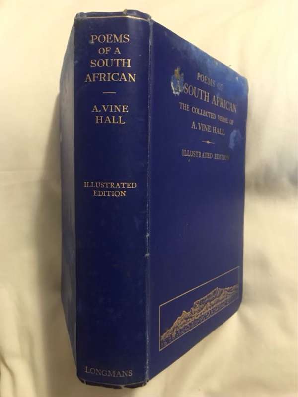Poems of a South African, The Collected Verse of A.Vine Hall - Arthur Vine Hall