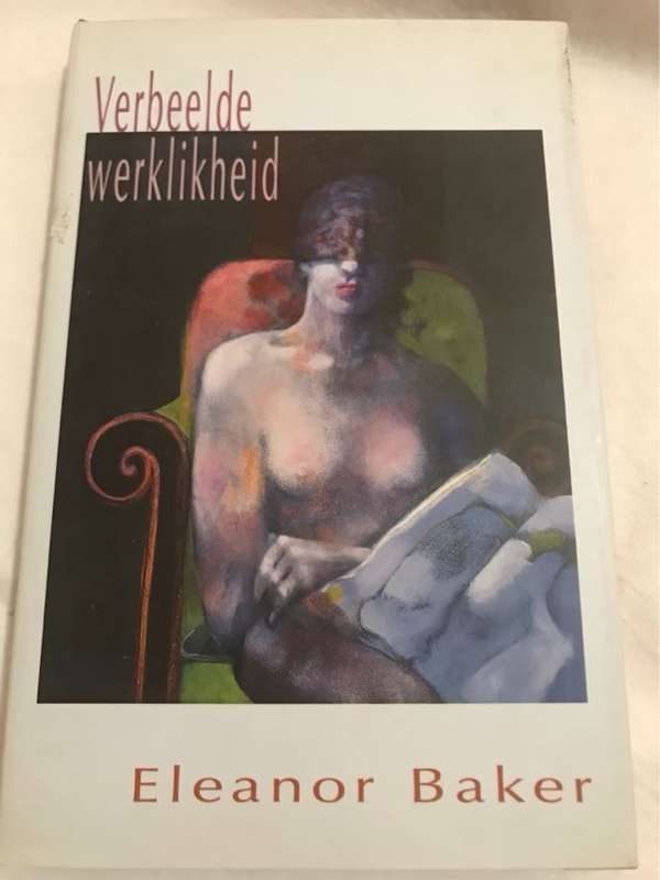 Verbeelde werklikheid - Eleanor Baker