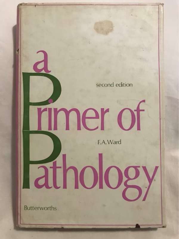 A Primer of Pathology - F.A.Ward
