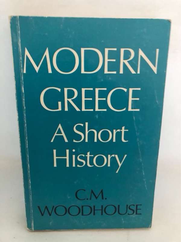 Modern Greece - C.M.Woodhouse