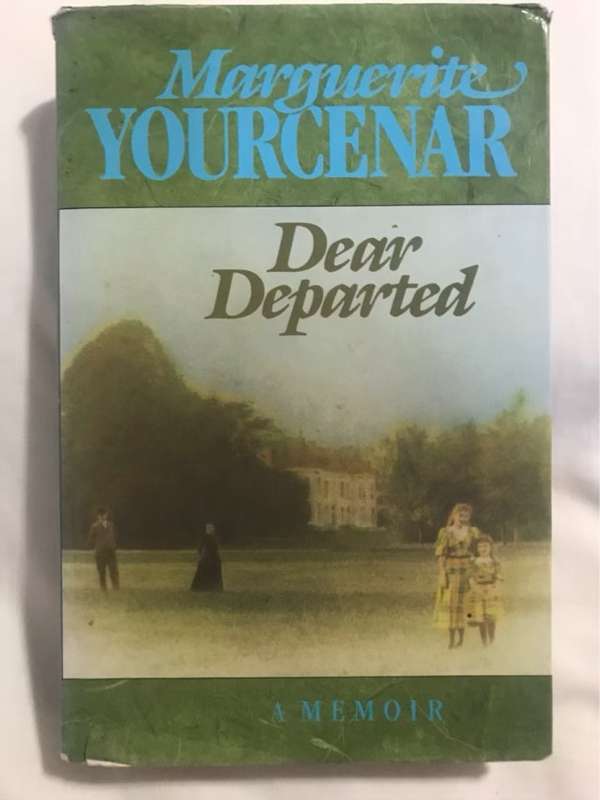 Dear departed - Marguerite Yourcenar