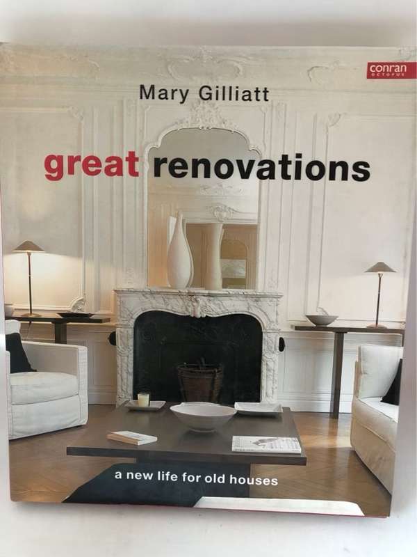 Great Renovations, A New Life for Old Houses - Mary Gilliat