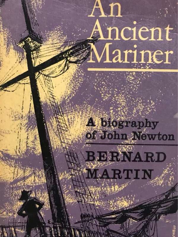 An Ancient Mariner, Biography of John Newton - Bernard Marten