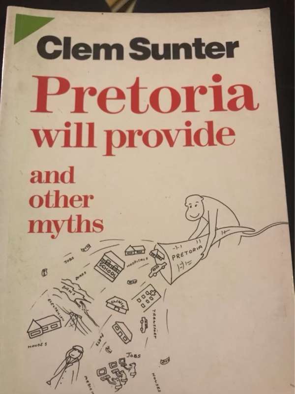 Pretoria will provide, and other myths - Clem Sunter