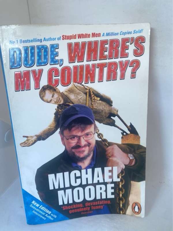 Dude, Where's My Country? - Michael Moore